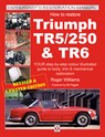 How to Restore Triumph Tr5, Tr250 & Tr6 - Roger Williams - 9781787113435