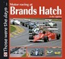 Motor racing at Brands Hatch in the eighties - Chas Parker - 9781787116238