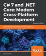 C# 7 and .NET Core: Modern Cross-Platform Development - - PRICE,  Mark J. - 9781787129559