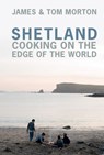 Shetland - Tom Morton ; Dr James Morton - 9781787133068