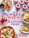 How to Make Anything Gluten Free (The Sunday Times Bestseller) - Becky Excell - 9781787136618