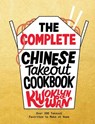 The Complete Chinese Takeout Cookbook: Over 200 Takeout Favorites to Make at Home - Kwoklyn Wan - 9781787137394