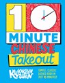 10-Minute Chinese Takeout: Simple, Classic Dishes Ready in Just 10 Minutes! - Kwoklyn Wan - 9781787137431