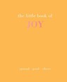The Little Book of Joy - Joanna Gray - 9781787138049