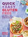 Quick and Easy Gluten Free: Over 100 Fuss-Free Recipes for Lazy Cooking and 30-Minute Meals - Becky Excell - 9781787138254