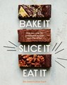 Bake It. Slice It. Eat It. - The Exploding Bakery ; Oliver Coysh ; Tom Oxford - 9781787138667