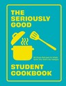 The Seriously Good Student Cookbook - Quadrille - 9781787139787