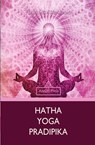 Hatha Yoga Pradipika - Yogi Swatmarama - 9781787245815