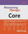 Mastering Django: Core - Nigel George - 9781787281141