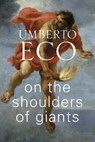 On the Shoulders of Giants - Umberto Eco - 9781787301450