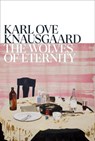 The Wolves of Eternity - Karl Ove Knausgaard - 9781787303362