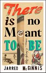 There Is No Meant to Be - Jarred McGinnis - 9781787303850