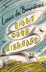 Light Over Liskeard - Louis de Bernieres - 9781787303997