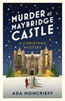 Murder at Maybridge Castle - Ada Moncrieff - 9781787304314