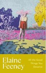All the Good Things You Deserve - Elaine Feeney - 9781787304529