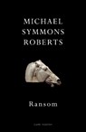 Ransom - Michael Symmons Roberts - 9781787333123