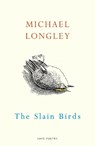 The Slain Birds - Michael Longley - 9781787333901