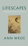 Lifescapes - Ann Wroe - 9781787334458