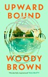 Upward Bound - Woody Brown - 9781787336414