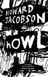 Howl - Howard Jacobson - 9781787336452