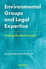 Environmental Groups and Legal Expertise - Carolyn Abbot ; Maria Lee - 9781787358591