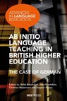 Ab Initio Language Teaching in British Higher Education - Ulrike Bavendiek ; Silke Mentchen ; Christian Mossmann - 9781787359277