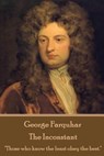 George Farquhar - The Inconstant: "Those who know the least obey the best." - George Farquhar - 9781787373075