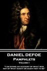 Daniel Defoe - Pamphlets - Volume I: "I am giving an account of what was, not of what ought or ought not to be." - Daniel Defoe - 9781787374300