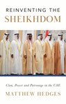 Reinventing the Sheikhdom - Matthew Hedges - 9781787385467