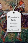 Diplomatic Gifts - Paul Brummell - 9781787386457
