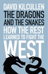 The Dragons and the Snakes - David Kilcullen - 9781787387218