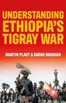 Understanding Ethiopia's Tigray War - Martin Plaut ; Sarah Vaughan - 9781787388116