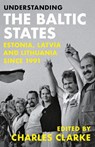 Understanding the Baltic States - Charles Clarke - 9781787389410
