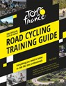 The Official Tour de France Road Cycling Training Guide - Paul Knott - 9781787394605