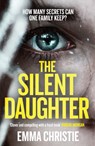 The Silent Daughter - Emma Christie - 9781787394933