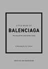 Little Book of Balenciaga - Emmanuelle Dirix - 9781787398306