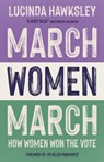 March, Women, March - Lucinda Hawksley - 9781787398511