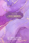 Creative Crosswords: Test Yourself with Over 100 Varied Word Puzzles - Welbeck Publishing Group - 9781787398948