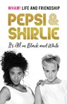 Pepsi & Shirlie - It's All in Black and White - Pepsi Demacque-Crockett ; Shirlie Kemp - 9781787399013