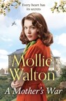 A Mother's War - Mollie Walton - 9781787399396
