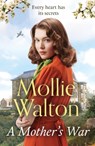 A Mother's War - Mollie Walton - 9781787399402