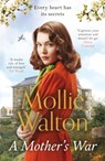 A Mother's War - Mollie Walton - 9781787399419