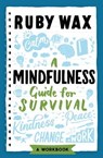A Mindfulness Guide for Survival - Ruby Wax - 9781787399662