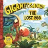 Gigantosaurus - The Lost Egg - Cyber Group Studios - 9781787413139