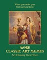More Classic Art Memes - Ellie Ross - 9781787416161