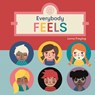 Everybody Feels - Lorna Freytag - 9781787418585