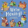 We're Moving - Adam and Charlotte Guillain - 9781787419421
