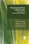 Future-proof your Legal Career - Clare Jones ; Steve Couch ; Hannah Beko - 9781787424265