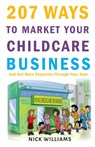 207 WAYS To Market Your Childcare Business - Nick Williams - 9781787450516