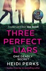 Three Perfect Liars - Heidi Perks - 9781787464117